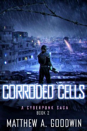 [Cyberpunk Saga 02] • Corroded Cells